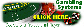 Gambling - Systems .com - Secrets of a Professional Player. CLICK HERE